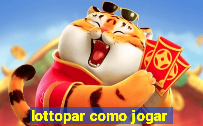 lottopar como jogar